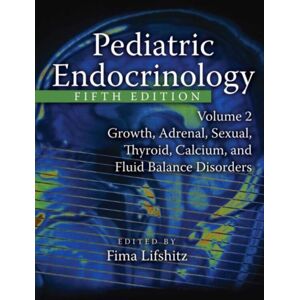 Taylor & Francis Inc Pediatric Endocrinology : Growth, Adrenal, Sexual, Thyroid, Calcium, And Fluid Balance Disorders Taylor & Francis Inc Pediatric Endocrinology : Growth, Adrenal, Sexual, Thyroid, Calcium, And Fluid Balance Disorders