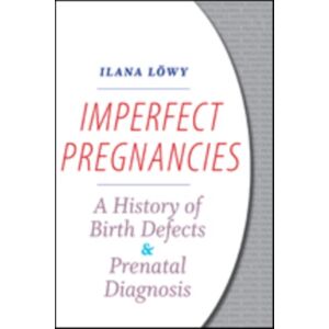 Johns Hopkins University Press Imperfect Pregnancies : A History Of Birth Defects And Prenatal Diagnosis Johns Hopkins University Press Imperfect Pregnancies : A History Of Birth Defects And Prenatal Diagnosis