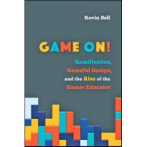 Johns Hopkins University Press Game On! : Gamification, Gameful Design, And The Rise Of The Gamer Educator Johns Hopkins University Press Game On! : Gamification, Gameful Design, And The Rise Of The Gamer Educator