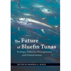Johns Hopkins University Press The Future Of Bluefin Tunas : Ecology, Fisheries Management, And Conservation Johns Hopkins University Press The Future Of Bluefin Tunas : Ecology, Fisheries Management, And Conservation