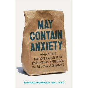 Johns Hopkins University Press May Contain Anxiety : Managing The Overwhelm Of Parenting Children With Food Allergies Johns Hopkins University Press May Contain Anxiety : Managing The Overwhelm Of Parenting Children With Food Allergies