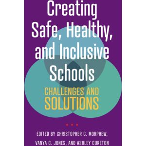 Johns Hopkins University Press Creating Safe, Healthy, And Inclusive Schools : Challenges And Solutions Johns Hopkins University Press Creating Safe, Healthy, And Inclusive Schools : Challenges And Solutions