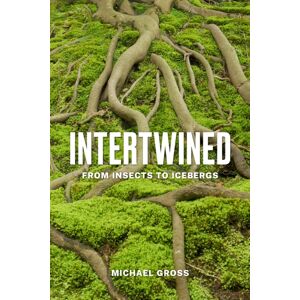 Johns Hopkins University Press Intertwined : From Insects To Icebergs Johns Hopkins University Press Intertwined : From Insects To Icebergs
