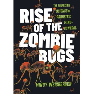Johns Hopkins University Press Rise Of The Zombie Bugs : The Surprising Science Of Parasitic Mind-Control Johns Hopkins University Press Rise Of The Zombie Bugs : The Surprising Science Of Parasitic Mind-Control