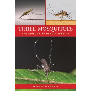 Johns Hopkins University Press Three Mosquitoes : The Biology Of Deadly Insects Johns Hopkins University Press Three Mosquitoes : The Biology Of Deadly Insects