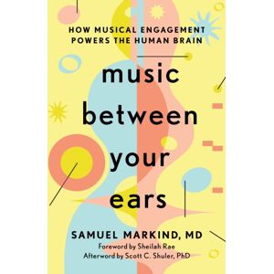 Johns Hopkins University Press Music Between Your Ears : How Musical Engagement Powers The Human Brain Johns Hopkins University Press Music Between Your Ears : How Musical Engagement Powers The Human Brain