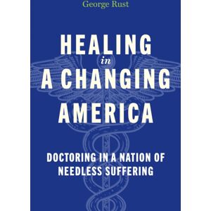 Johns Hopkins University Press Healing In A Changing America : Doctoring In A Nation Of Needless Suffering Johns Hopkins University Press Healing In A Changing America : Doctoring In A Nation Of Needless Suffering
