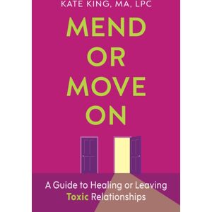 Johns Hopkins University Press Mend Or Move On : A Guide To Healing Or Leaving Toxic Relationships Johns Hopkins University Press Mend Or Move On : A Guide To Healing Or Leaving Toxic Relationships