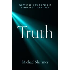 Johns Hopkins University Press Truth : What It Is, How To Find It, And Why It Still Matters Johns Hopkins University Press Truth : What It Is, How To Find It, And Why It Still Matters