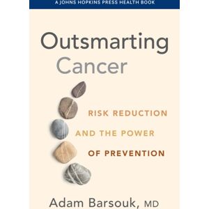 Johns Hopkins University Press Outsmarting Cancer : Risk Reduction And The Power Of Prevention Johns Hopkins University Press Outsmarting Cancer : Risk Reduction And The Power Of Prevention