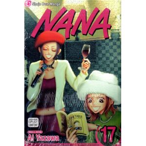 Viz Media, Subs. of Shogakukan Inc Nana, Vol. 17 Viz Media, Subs. of Shogakukan Inc Nana, Vol. 17