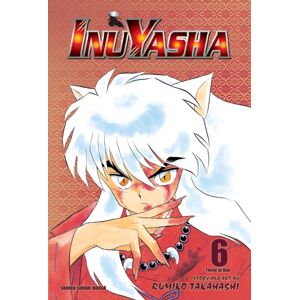 Viz Media, Subs. of Shogakukan Inc Inuyasha (Vizbig Edition), Vol. 6 Viz Media, Subs. of Shogakukan Inc Inuyasha (Vizbig Edition), Vol. 6
