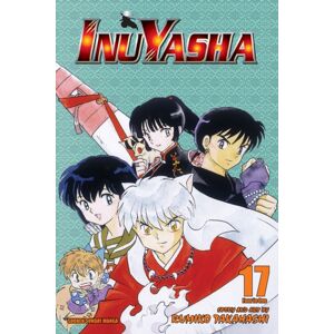 Viz Media, Subs. of Shogakukan Inc Inuyasha (Vizbig Edition), Vol. 17 Viz Media, Subs. of Shogakukan Inc Inuyasha (Vizbig Edition), Vol. 17