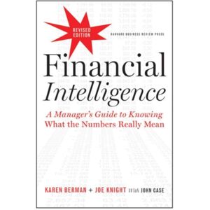 Harvard Business Review Press Financial Intelligence, Revised Edition : A Manager'S Guide To Knowing What The Numbers Really Mean Harvard Business Review Press Financial Intelligence, Revised Edition : A Manager'S Guide To Knowing What The Numbers Really Mean