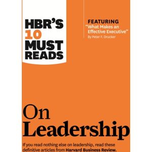 Harvard Business Review Press Hbr'S 10 Must Reads On Leadership (With Featured Article "What Makes An Effective Executive," By Peter F. Drucker) Harvard Business Review Press Hbr'S 10 Must Reads On Leadership (With Featured Article "What Makes An Effective Executive," By Peter F. Drucker)