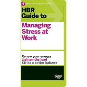 Harvard Business Review Press Hbr Guide To Managing Stress At Work (Hbr Guide Series) Harvard Business Review Press Hbr Guide To Managing Stress At Work (Hbr Guide Series)