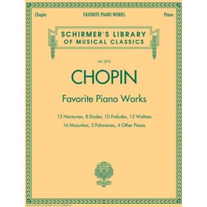 Hal Leonard Corporation Favorite Piano Works : Schirmer'S Library Of Musical Classics, Vol. 2072 Hal Leonard Corporation Favorite Piano Works : Schirmer'S Library Of Musical Classics, Vol. 2072