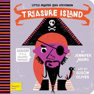 Gibbs M. Smith Inc Treasure Island : A Babylit® Shapes Primer Gibbs M. Smith Inc Treasure Island : A Babylit® Shapes Primer