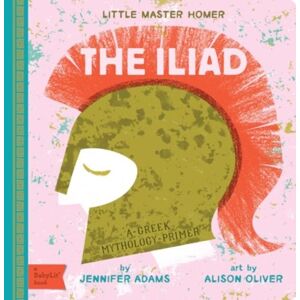 Gibbs M. Smith Inc Iliad : A Greek Mythology Primer Gibbs M. Smith Inc Iliad : A Greek Mythology Primer