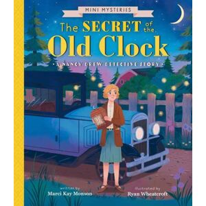 Gibbs M. Smith Inc The Secret Of The Old Clock : A Nancy Drew Detective Story Gibbs M. Smith Inc The Secret Of The Old Clock : A Nancy Drew Detective Story