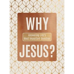 BroadStreet Publishing Why Jesus? : Answering Life'S Most Important Question BroadStreet Publishing Why Jesus? : Answering Life'S Most Important Question