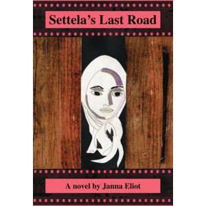 Trafford Publishing Settela'S Last Road Trafford Publishing Settela'S Last Road