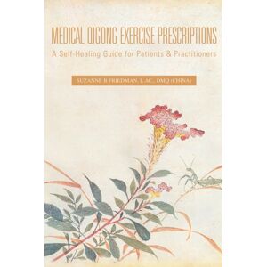 Xlibris Us Medical Qigong Exercise Prescriptions : A Self-Healing Guide For Patients & Practitioners Xlibris Us Medical Qigong Exercise Prescriptions : A Self-Healing Guide For Patients & Practitioners