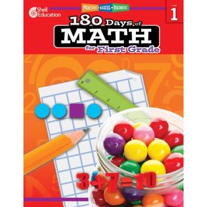 Shell Educational Publishing 180 Days™: Math For First Grade : Practice, Assess, Diagnose Shell Educational Publishing 180 Days™: Math For First Grade : Practice, Assess, Diagnose