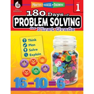Shell Educational Publishing 180 Days™: Problem Solving For First Grade : Practice, Assess, Diagnose Shell Educational Publishing 180 Days™: Problem Solving For First Grade : Practice, Assess, Diagnose