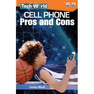 Teacher Created Materials, Inc Tech World : Cell Phone Pros And Cons Teacher Created Materials, Inc Tech World : Cell Phone Pros And Cons