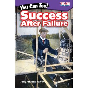 Teacher Created Materials, Inc You Can Too! Success After Failure Teacher Created Materials, Inc You Can Too! Success After Failure