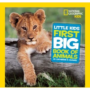 National Geographic Kids Little Kids First Big Book Of Animals National Geographic Kids Little Kids First Big Book Of Animals