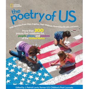 National Geographic Kids The Poetry Of Us : Celebrate The People, Places, And Passions Of America National Geographic Kids The Poetry Of Us : Celebrate The People, Places, And Passions Of America