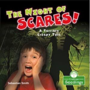 Crabtree Publishing Co,US The Night Of Scares!: A Terribly Creepy Tale Crabtree Publishing Co,US The Night Of Scares!: A Terribly Creepy Tale