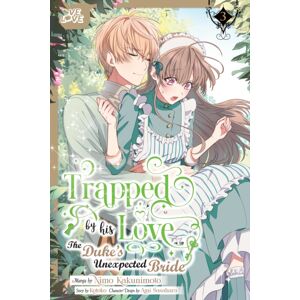Tokyopop Press Inc Trapped By His Love: The Duke'S Unexpected Bride, Volume 3 Tokyopop Press Inc Trapped By His Love: The Duke'S Unexpected Bride, Volume 3