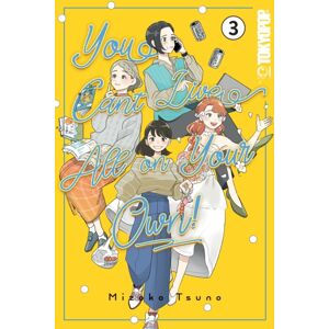 Tokyopop Press Inc You Can'T Live All On Your Own!, Volume 3 Tokyopop Press Inc You Can'T Live All On Your Own!, Volume 3