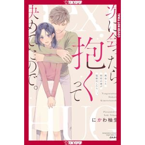Tokyopop Press Inc First Love Reunion: A Decade Later, My High School Crush Is Determined To Make Me His! Tokyopop Press Inc First Love Reunion: A Decade Later, My High School Crush Is Determined To Make Me His!