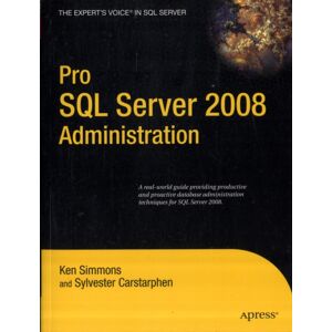 Apress Pro SQL Server 2008 Administration - Book Apress Pro SQL Server 2008 Administration - Book
