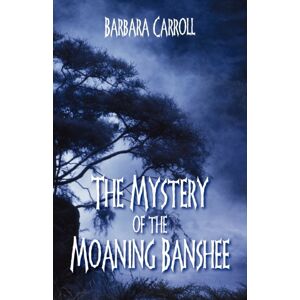 Outskirts Press The Mystery Of The Moaning Banshee Outskirts Press The Mystery Of The Moaning Banshee