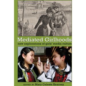 Peter Lang Publishing Inc Mediated Girlhoods : Explorations Of Girls’ Media Culture Peter Lang Publishing Inc Mediated Girlhoods : Explorations Of Girls’ Media Culture