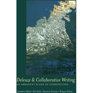 Peter Lang Publishing Inc Deleuze And Collaborative Writing : An Immanent Plane Of Composition Peter Lang Publishing Inc Deleuze And Collaborative Writing : An Immanent Plane Of Composition