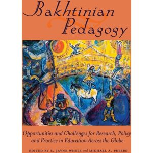 Peter Lang Publishing Inc Bakhtinian Pedagogy : Opportunities And Challenges For Research, Policy And Practice In Education Across The Globe Peter Lang Publishing Inc Bakhtinian Pedagogy : Opportunities And Challenges For Research, Policy And Practice In Education Across The Globe