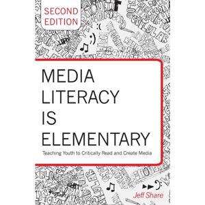 Peter Lang Publishing Inc Media Literacy Is Elementary : Teaching Youth To Critically Read And Create Media- Second Edition Peter Lang Publishing Inc Media Literacy Is Elementary : Teaching Youth To Critically Read And Create Media- Second Edition