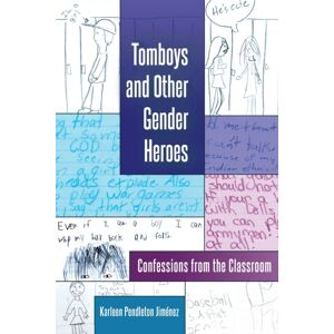 Peter Lang Publishing Inc Tomboys And Other Gender Heroes : Confessions From The Classroom Peter Lang Publishing Inc Tomboys And Other Gender Heroes : Confessions From The Classroom
