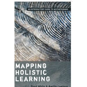 Peter Lang Publishing Inc Mapping Holistic Learning : An Introductory Guide To Aesthetigrams Peter Lang Publishing Inc Mapping Holistic Learning : An Introductory Guide To Aesthetigrams