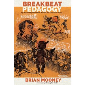 Peter Lang Publishing Inc Breakbeat Pedagogy : Hip Hop And Spoken Word Beyond The Classroom Walls Peter Lang Publishing Inc Breakbeat Pedagogy : Hip Hop And Spoken Word Beyond The Classroom Walls