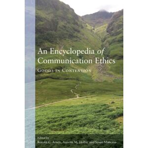 Peter Lang Publishing Inc An Encyclopedia Of Communication Ethics : Goods In Contention Peter Lang Publishing Inc An Encyclopedia Of Communication Ethics : Goods In Contention