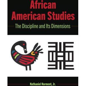 Peter Lang Publishing Inc African American Studies : The Discipline And Its Dimensions Peter Lang Publishing Inc African American Studies : The Discipline And Its Dimensions