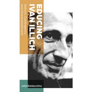 Peter Lang Publishing Inc Educing Ivan Illich : Reform, Contingency And Disestablishment Peter Lang Publishing Inc Educing Ivan Illich : Reform, Contingency And Disestablishment