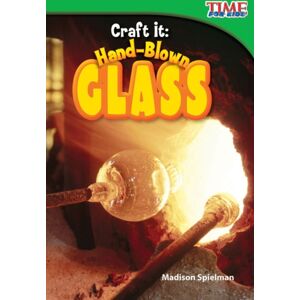 Teacher Created Materials, Inc Craft It : Hand-Blown Glass Teacher Created Materials, Inc Craft It : Hand-Blown Glass
